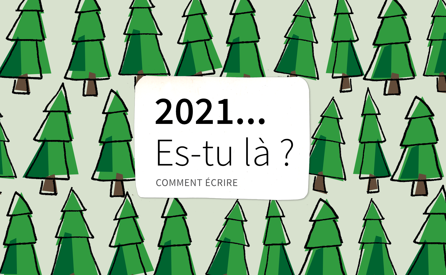 2021… Es-tu là ?